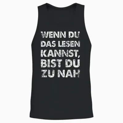 Witzige Herren Fun T-Shirts & Geschenke Für Männer - Lustiger Spruch Wenn Du Das Lesen Kannst Bist Du Zu Nah - Schwarz, S - Kurzarm, Party, Funny T-Shirt, Männer, 1 Count Unisex Tank Top - Black