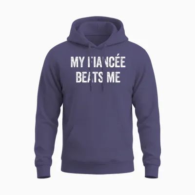 My Fiancee Beats Me Funny Sarcastic Men's Fiancee Unisex Hoodie - Heather Sport Dark Navy