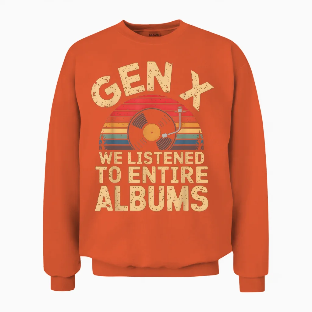 Generation X We've Listened to Full Albums Funny Gen X T-Shirt, Black, S Unisex Sweatshirt in Orange