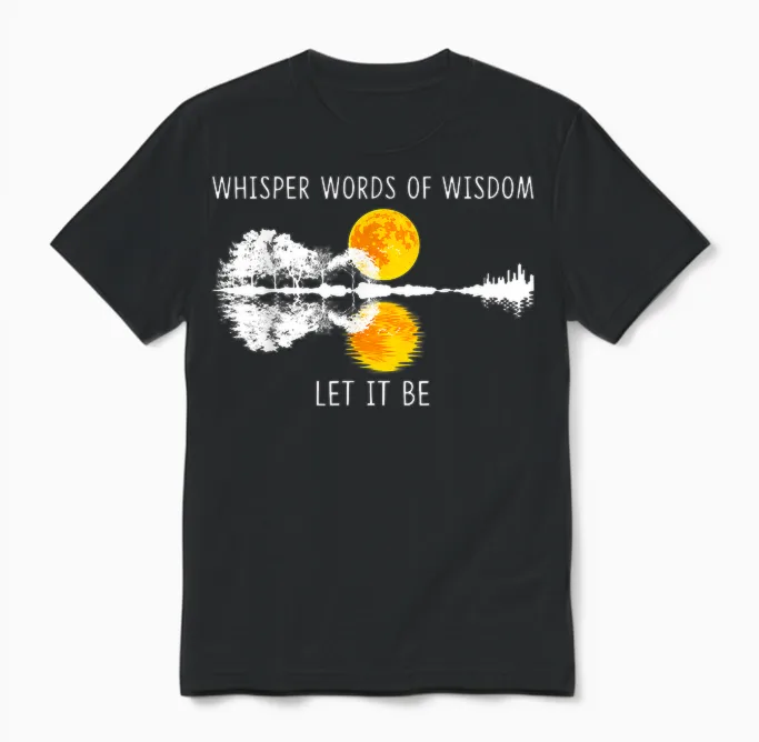 Whisper Words of Wisdom Let-It Be Tshirt Guitar Lake Shadow Unisex T-Shirt in Black