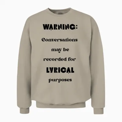 Warning Conversations May Be Recorded Lyric Unisex Sweatshirt - Sand