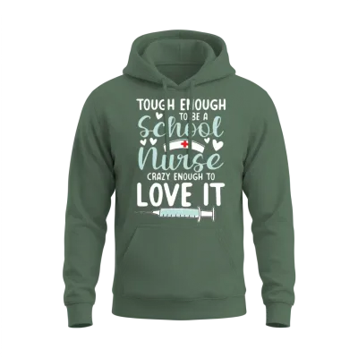 Tough Enough to Be a School Nurse for a School Unisex Hoodie - Military Green
