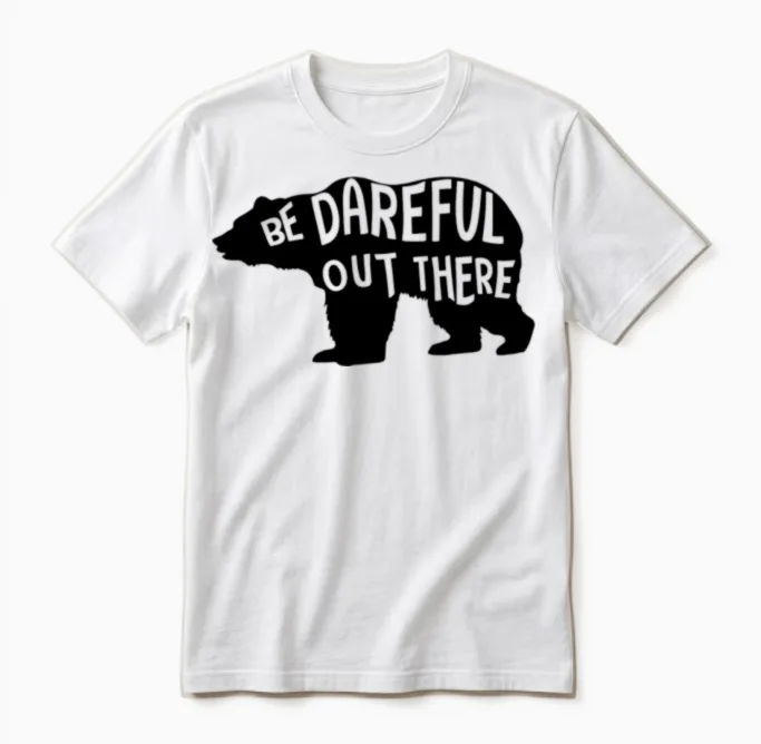 Be Dareful Out There Unisex T-Shirt in White