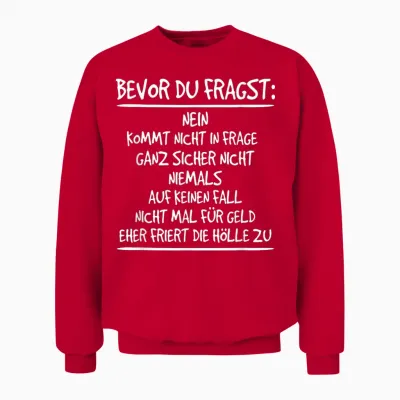 Bevor Du Fragst: Nein, Kommt Nicht in Frage, Niemals Unisex Sweatshirt - Red