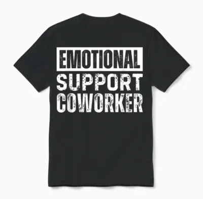 Emotional Support Coworker Unisex T-Shirt - Black