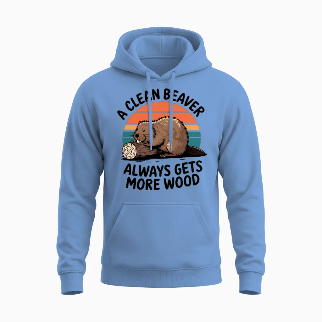 A Clean Beaver Always Gets More Wood Raunchy Unisex Hoodie in Carolina Blue