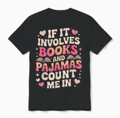 Book Pajamas for Women if It Involves Books and Pajamas Unisex T-Shirt - Black