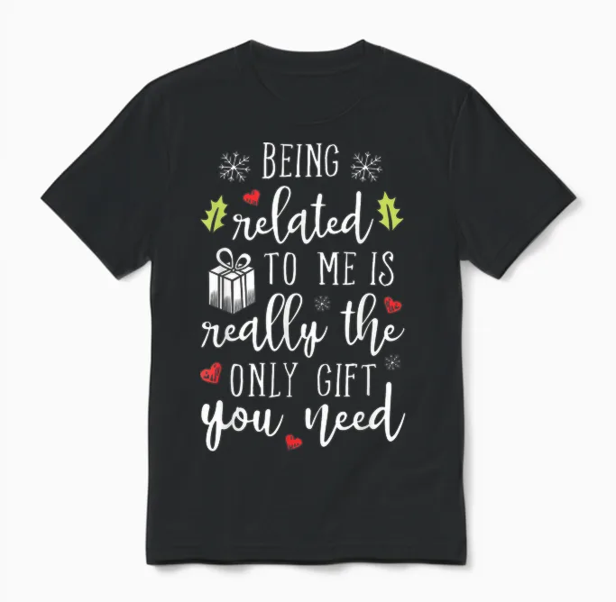 Being Related to Me Funny Christmas Family Xmas Pajamas Gift Short Sleeve Unisex T-Shirt in Black