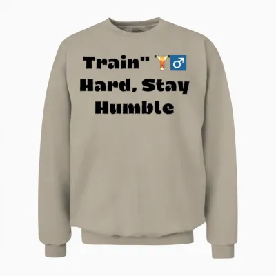 Stay Humble Gym Shirt – Fitness Motivation Quote Unisex Sweatshirt - Sand