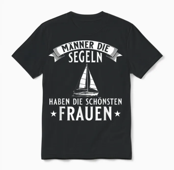 Men's T-Shirt with Segeln Haben Die Schönsten Damen Sailing Unisex T-Shirt in Black