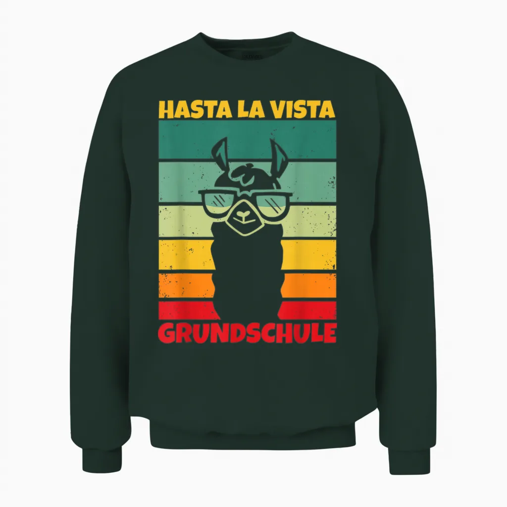 Hasta La Vista Grundschule Geschafft 2026 Unisex Sweatshirt in Forest