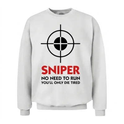 Sniper - Sniper No Need to Run Unisex Sweatshirt - White
