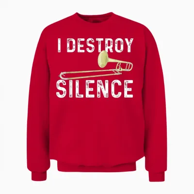 I Destroy Silence - Trombonist Trombone Player Marching Band Unisex Sweatshirt - Red