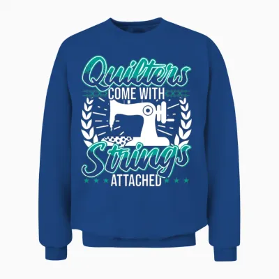 Quilters Come with Strings Attached Unisex Sweatshirt - Royal