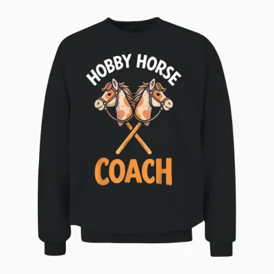 Hobby Horsing Steckenpferd Pferde Trainer Trainerin Coach Unisex Sweatshirt - Black