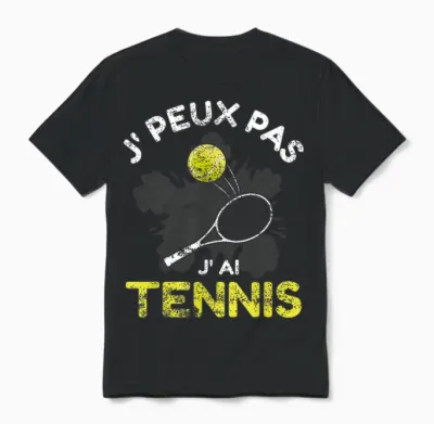 Je Peux Pas J'ai Tennis T-Shirt, Black, S Unisex T-Shirt - Black