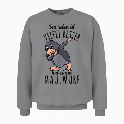 Das Leben Ist Besser Mit Einem Maulwurf Unisex Sweatshirt - Sport Grey