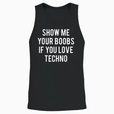 Show Me Your Tits if You Like Techno Funny Music Rave T-Shirt, Black, S Unisex Tank Top - Black