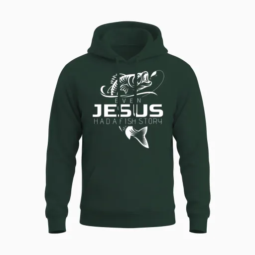 Even Jesus Had Fish Story Shirt Cute Love Fishing Unisex Hoodie in Forest