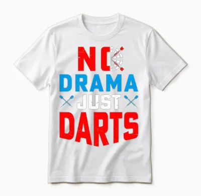 No Drama Just Darts - Funny Dart Thrower and Dart Unisex T-Shirt - White