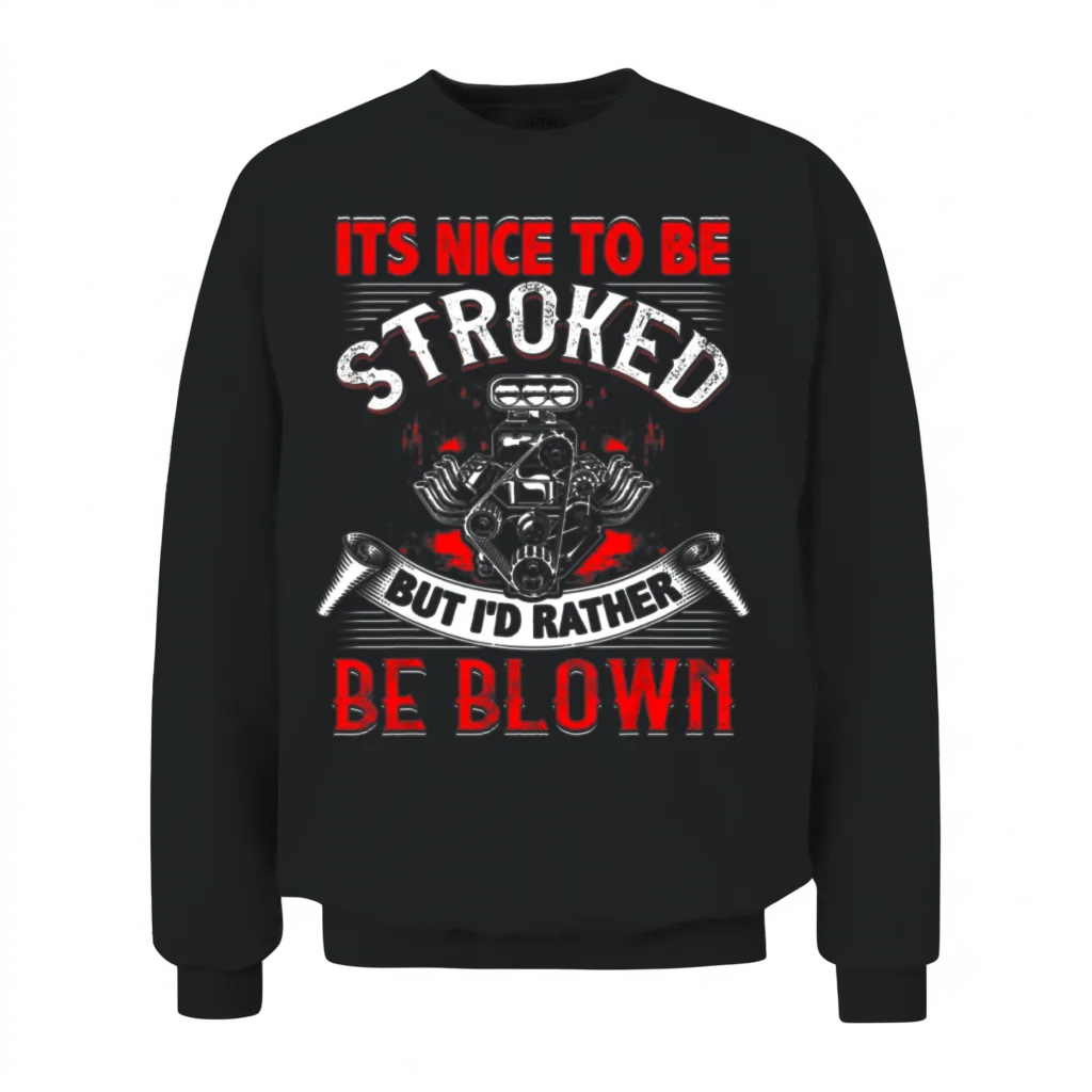 Nice to Be Stroked Funny Racing Mens Drag Race Unisex Sweatshirt - Black