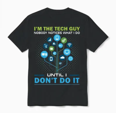 Technology Guy Nobody Notices What Do Unisex T-Shirt - Black