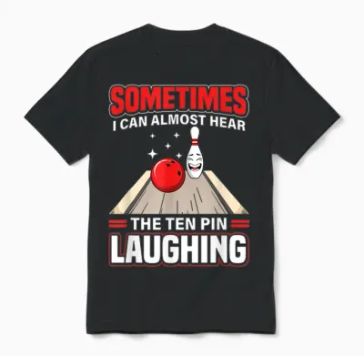 Funny Hear the Ten Pin Laughing Cool Bowling Sport Bowler Unisex T-Shirt - Black