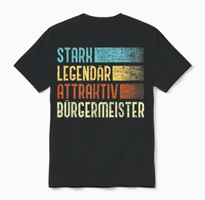 Bürgermeister - Stark Legendär Attraktiv Bürgermeister Unisex T-Shirt - Black