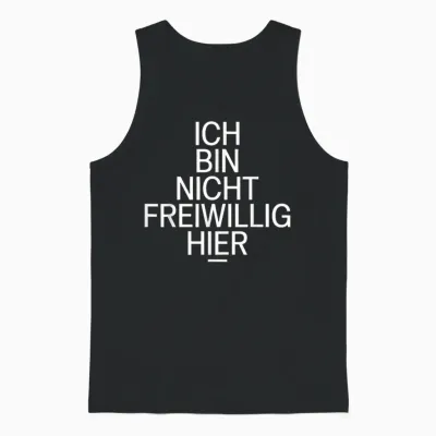 Ich Bin Nicht Voluntig Hier Lustiger Sarkastischer Spruch Unisex Tank Top - Black
