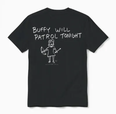 Buffy the Vampire Slayer Buffy Will Patrol Tonight Unisex T-Shirt - Black