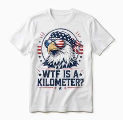 Wtf Is a Kilometer Patriotic Eagle Funny Humor 4th (on Back) Unisex T-Shirt - White