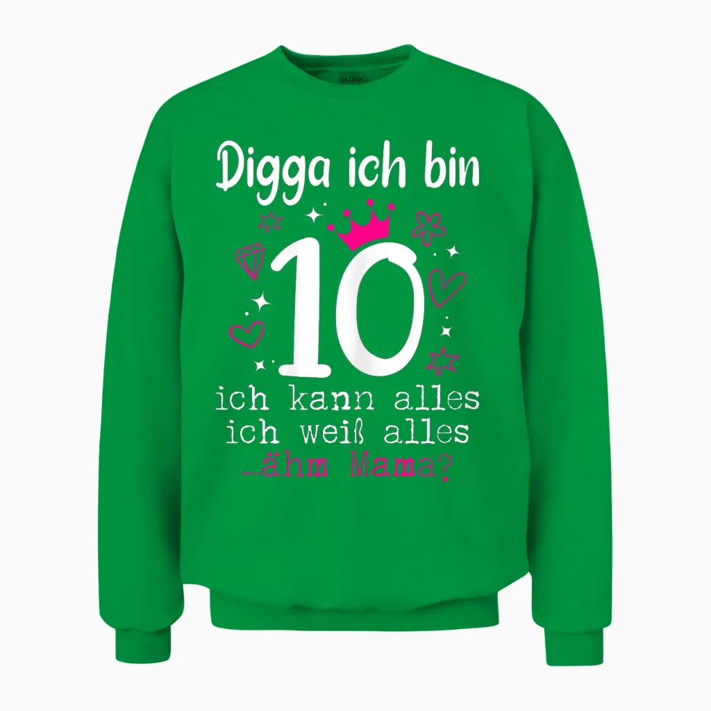 10th Birthday Girl - Digga Ich Bin 10 Years T-Shirt, Black Unisex Sweatshirt in Irish Green