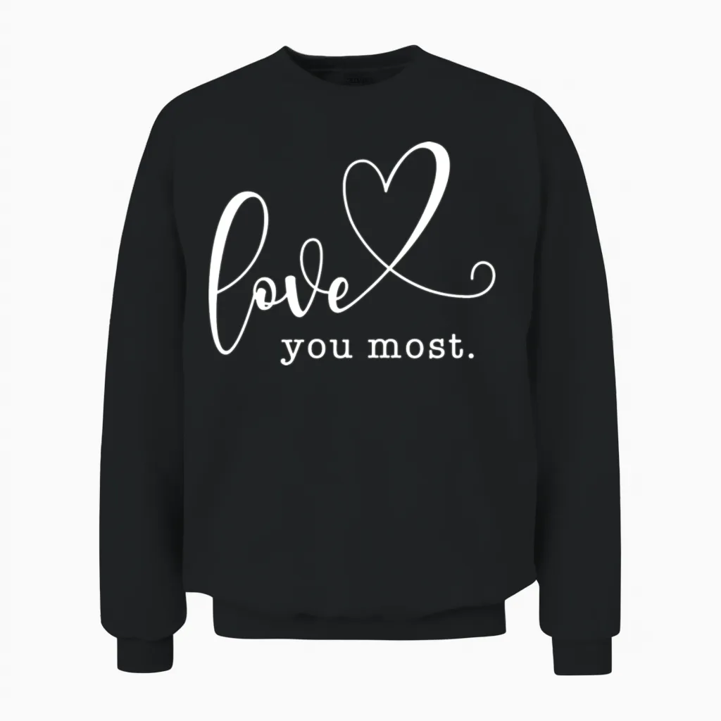 Love You Most Unisex Sweatshirt in Black
