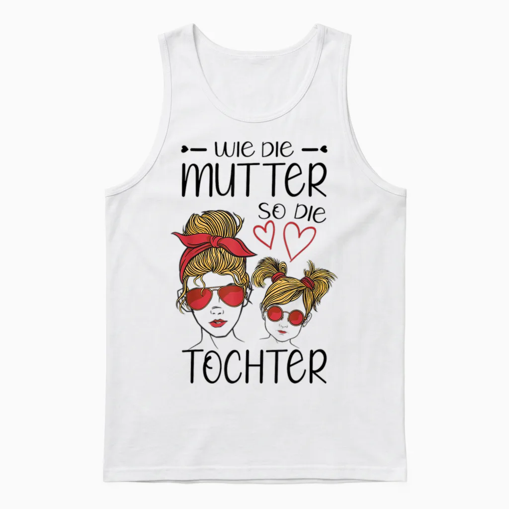 Wie Die Mutter So Die Tochter Mama Partnerlook Partneroutfit Unisex Tank Top in White