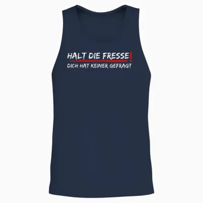 Halt Die Fresse Dich Hat Keiner Gefragt T-Shirt, Black Unisex Tank Top - Navy