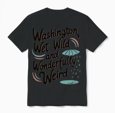 Washington: Wet, Wild, and Wonderfully Weird Unisex T-Shirt - Black