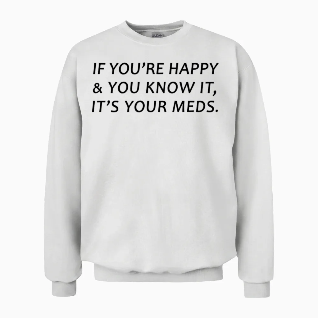 If You Re Happy and You Know It Canda Unisex Sweatshirt in White