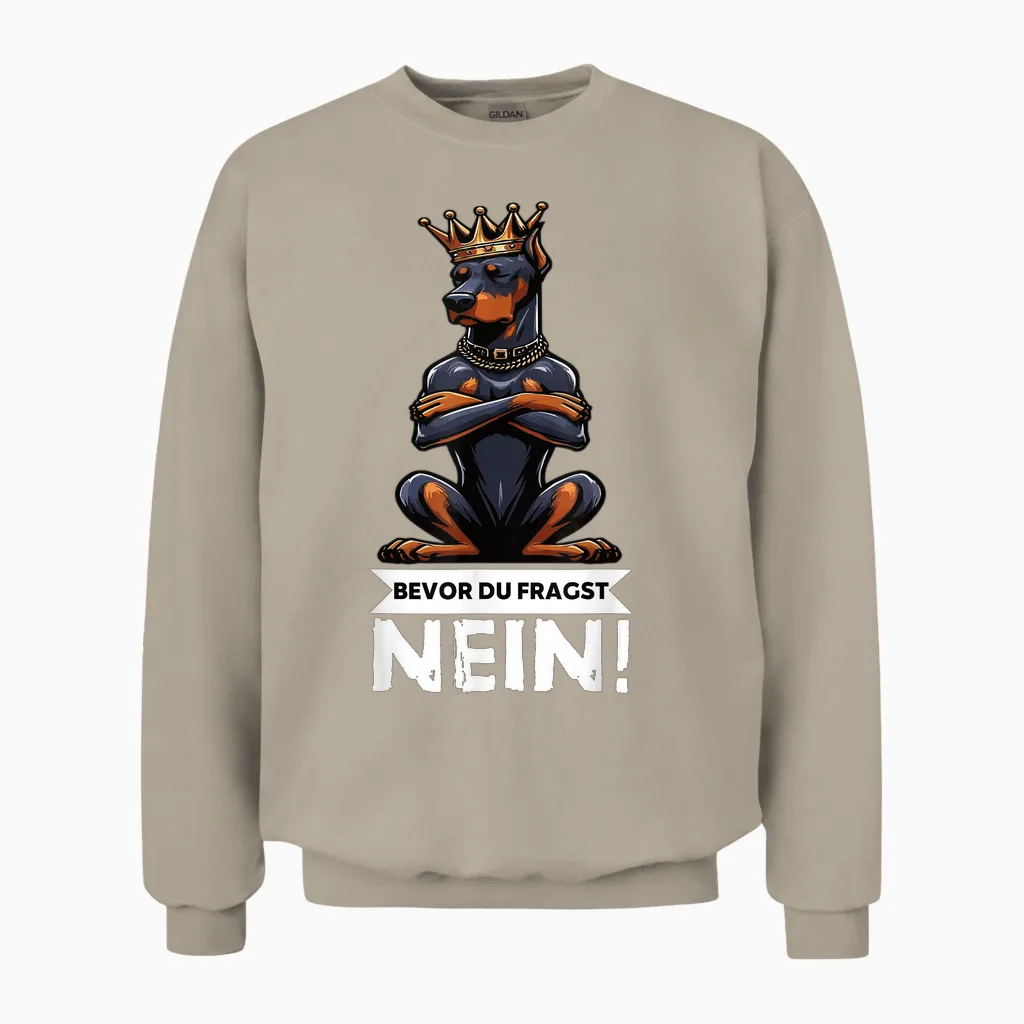 Bevor Du Fragst Nein Dobermann Dobermannbesitzer Dobermänner Unisex Sweatshirt in Sand
