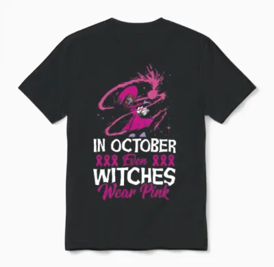 In October Even Witches Wear Pink Breast Cancer Unisex T-Shirt - Black