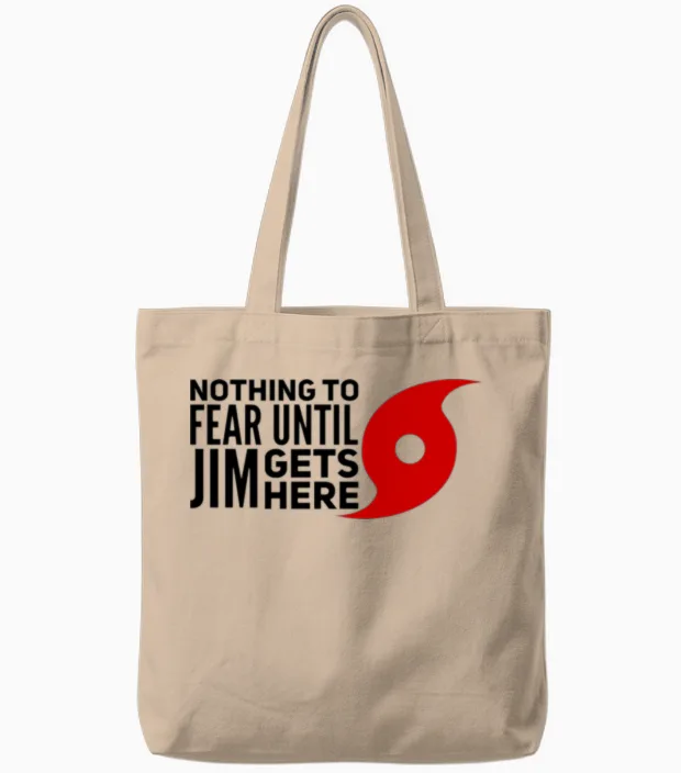 Hurricanes and Jim, Nothing to Fear Tote Bags in Natural