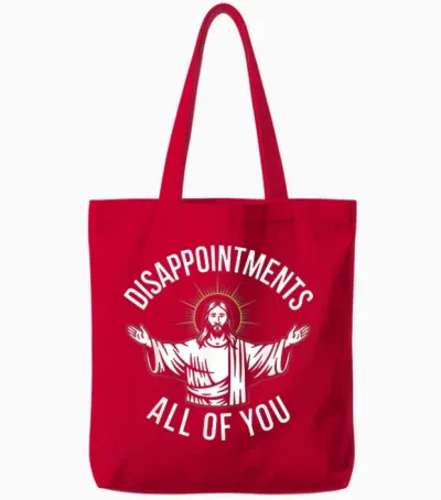 Disappointments All of You Satirical Religious Parody Tote Bags - Red
