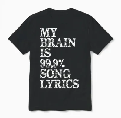 Music Lover - My Brain Is 99 Percent Song Lyrics Funny Lyric Unisex T-Shirt - Black
