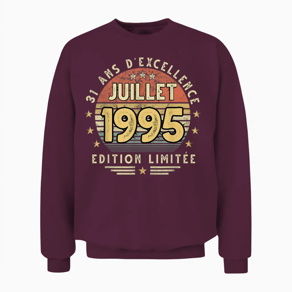 Juillet 1995 Cadeau Anniversaire Juillet 1995 31 Ans Homme Unisex Sweatshirt in Maroon