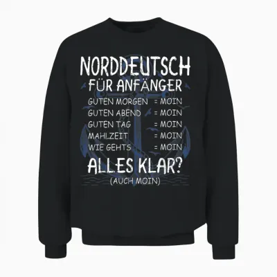 T-Shirt North German for Beginners Moin Saying Coast North Germany Unisex Sweatshirt - Black