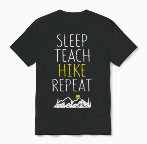 Sleep Teach Hike Repeat Teacher Hiking Teaching Unisex T-Shirt in Black