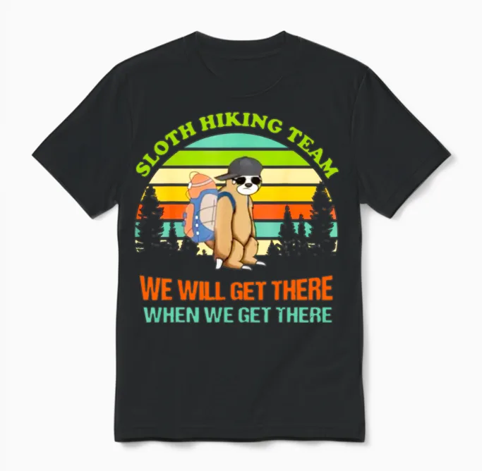 Sloth Hiking Team Tshirt for Sloth Lover Hiking Unisex T-Shirt - Black