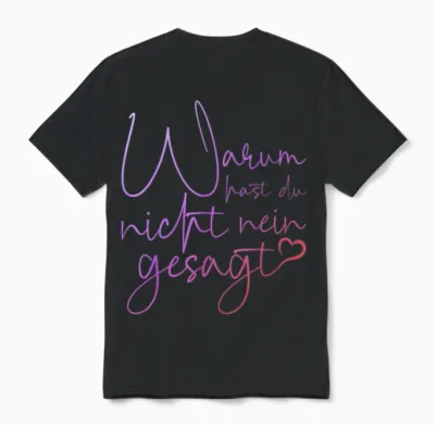 Lustiger Spruch Warum Hast Du Nicht Nein Gesagt Schlager Unisex T-Shirt - Black