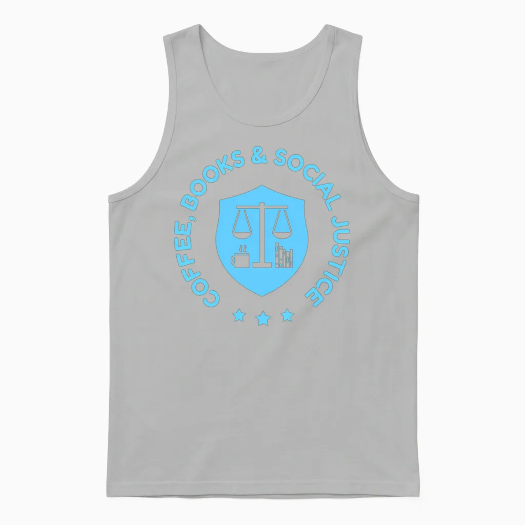 Coffee Books and Social Justice Meme Quote Unisex Tank Top in Ash