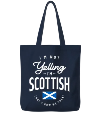 I'm Not Yelling I'm Scottish Funny Scottish Pride Tote Bags - Navy