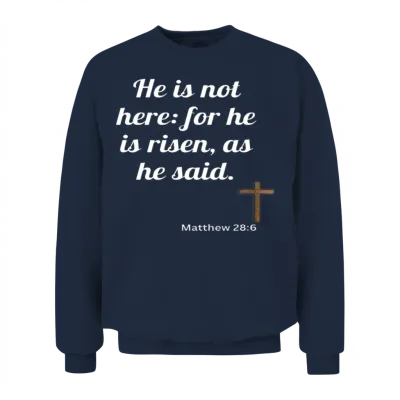 He Is Risen Bible Verse Unisex Sweatshirt - Navy